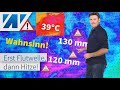 IRRE: Gefährliche Sturzfluten bringen Überschwemmungen, dann neue extreme Hitze bis 39 °C möglich!