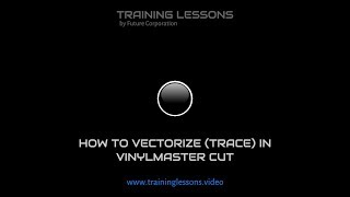 VinylMaster Cut for USCutter - How to Vectorize (Trace)