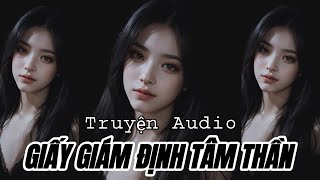 GIẤY GIÁM ĐỊNH TÂM THẦN - Full | Lục Giai Ý [Truyện Audio]