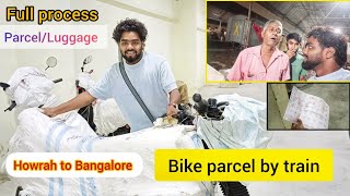 Howrah to Bangalore bike parcel by Train || In detail video || Parcel/Luggage 🏍️📦🚆