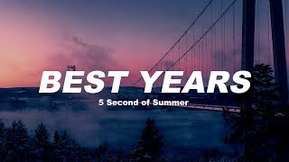 Best Years - 5 Seconds of Summer (Lyrics)