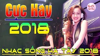 Nhạc Sống Hà Tây 2018 MỚI ĐÉT || LK Trữ Tình Bolero REMIX Giai Điệu DISCO Làm Điên Đảo Triệu Con Tim