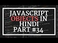 JavaScript Tutorial in Hindi #34: JavaScript Objects Explained in Hindi