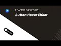 Framer Basics 03: Amazing Button Hover Effect