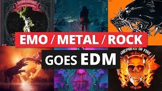 EDM for Emo / Metal / Rock Fans (+ SPOTIFY PLAYLIST)