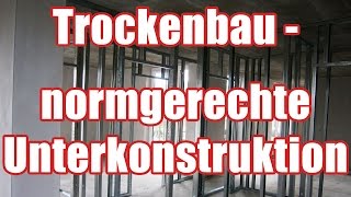 Trockenbauarbeiten - normgerechte Ausführung der Unterkonstruktion