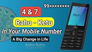 Number 4 \u0026 7 Rahu Ketu in Your Mobile Number | Mobile Numerology