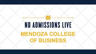 ND Admissions Live: Mendoza College of Business