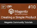 Magento Community Tutorials #10 - Creating a Simple Product