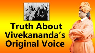 Truth about Swami Vivekananda's Original Voice -  Swami Atmashraddhananda