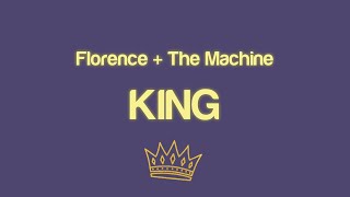 Florence + The Machine - King (Lyrics)