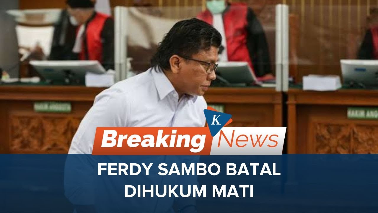 Tok! Ferdy Sambo Batal Dihukum Mati, Mahkamah Agung Ringankan Hukuman ...