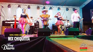 MIX CHIQUITA   SAUL COBA LOZANO - EN VIVO SAYAMUD - SM - CAJAMARCA ᴹᴾ