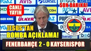 Jorge Jesus Basın Toplantısı!  Maç Sonucu: Fenerbahçe 2 - 0 Kayserispor