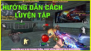 PHỤC KÍCH MOBILE l HƯỚNG DẪN CÁCH LUYỆN TẬP CHƠI GAME CƠ BẢN CHO NGƯỜI MỚI - HUYTUN