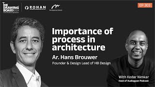 EP 303 - Importance of process in architecture with Hans Brouwer | #audiogyan #thedrawingboard