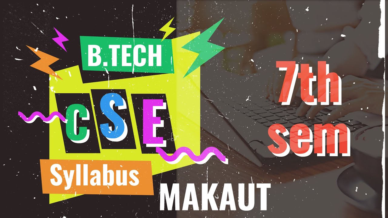 7th Sem CSE B.Tech Syllabus Makaut - YouTube