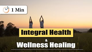 Integral Health & Wellness Healing; Heal your mind, body & soul!