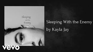 Kayla Jay - Sleeping With the Enemy (AUDIO)