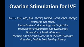 Professor Botros Rizk Ovarian Stimulation for IVF EFRE PCOS Challenges