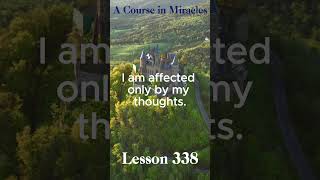 ACIM Daily Lesson 338 #acim #acourseinmiracles #meditate #meditation #acimmeditation #acimworkbook