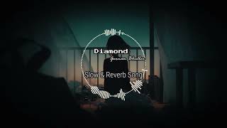 diamond-SONG-Slow + Reverb | diamond-Song Lo Fi | diamond-GURNAM-Bhullar | Punjabi Song | Slow