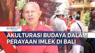 Akulturasi Budaya Dalam Perayaan Imlek Di Bali