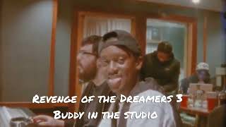 Buddy In The Studio. Revenge Of The Dreamers 3