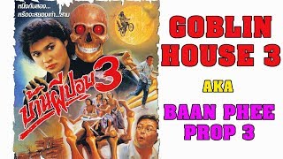 Wu Tang Collection - Thai Horror Film: Goblin House 3 aka Baan Phee Porp 3