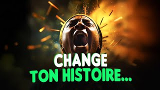 CHANGE TON HISTOIRE