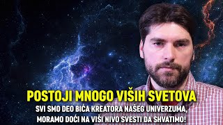 POSTOJI MNOGO VIŠIH SVETOVA: Svi smo deo bića našeg kreatora, moramo doći na viši nivo svesti!