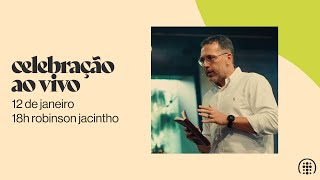 Celebração Ibab AO VIVO 18h | Robinson Jacintho | 12 de janeiro de 2025