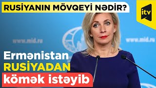 Ermənistan yenə Rusiyadan kömək istədi - Rusiyanın mövqeyi nədir?