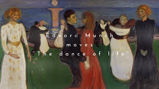 Munch “The Dance of Life” with motion and sound