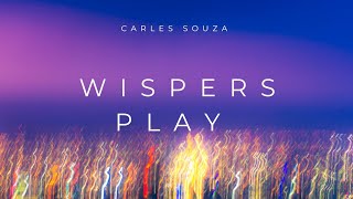 Carles Souza - Wispers Play