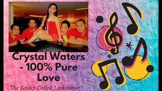 Crystal Waters - 100% Pure Love | The Group Called Link (cover) | Filipino Band