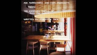 Mia Narratives - The Café Podcasts: Do Androids Dream?... Ep 01