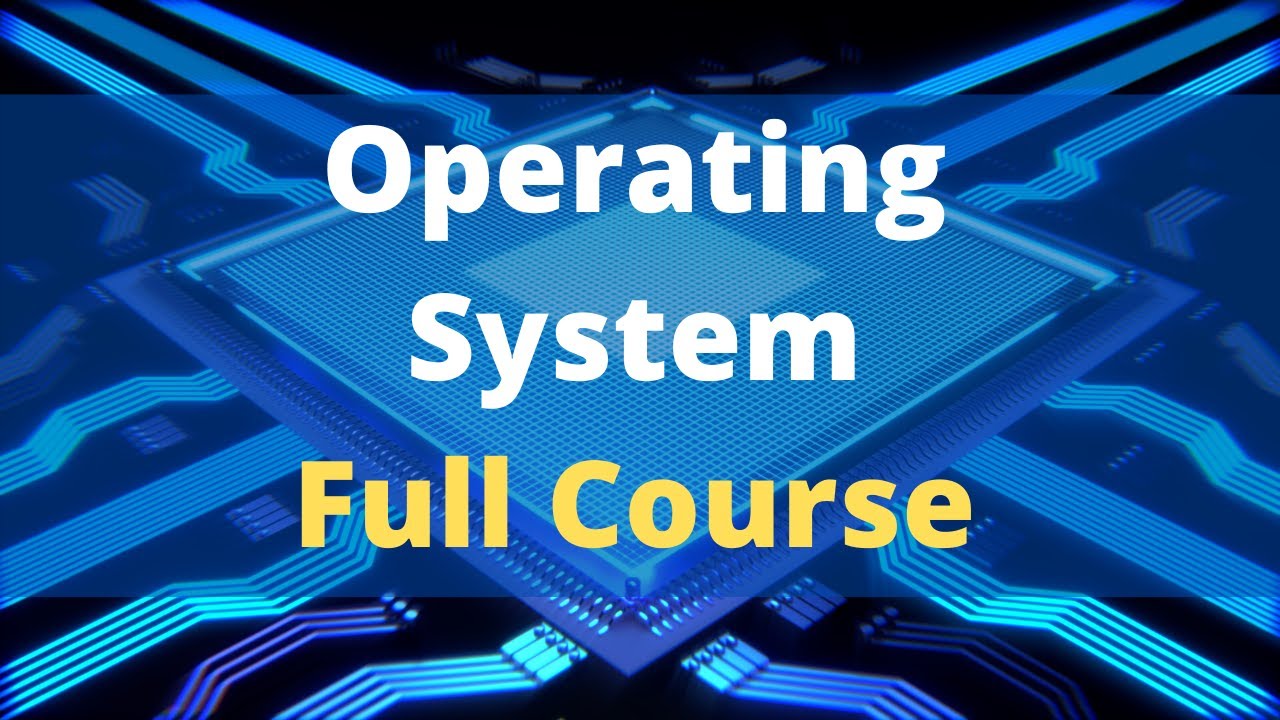 Operating System Full Course Operating System Tutorials For Beginners Operating System Full Course Operating System Tutorials For Beginners