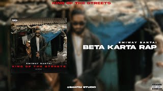 Emiway Bantai - Beta Karta Rap [Official Audio] (Prod by Xistence) | King Of The Streets (Album)