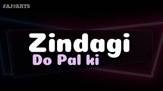 Zindagi Do Pal ki (Lyrics) - Kites