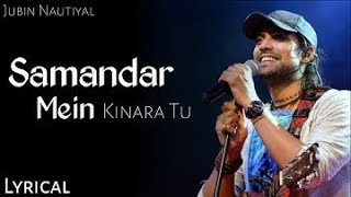 Samandar Main Kinara Tu | Kis KIs Ko Payar Karun | Jubin Nautiyal , Shreya Ghoshal | Love song |