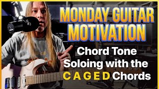 Monday Guitar Motivation: Chord Tone Soloing with the CAGED Chords