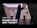 XG - SOMETHING AIN'T RIGHT/ HAN Choreography