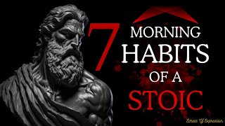7 Things You SHOULD DO Every Morning (Stoic Routine)—Stoicism Philosophy