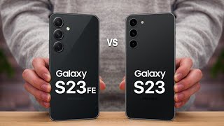 Samsung Galaxy S23 FE VS Galaxy S23
