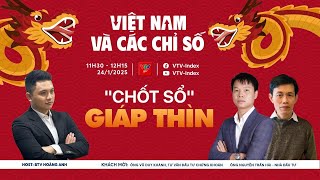 VIỆT NAM VÀ CÁC CHỈ SỐ 24/01/2025: \