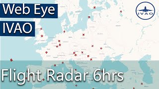 IVAO Web Eye | Flight Radar 6 hrs in Europe | Timelapse