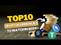 Top 10 Cryptocurrencies to Watch in 2024