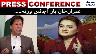 PM Imran Khan Baaz Aajaye Warna | Maryam Aurangzeb Press Conference | SAMAA TV