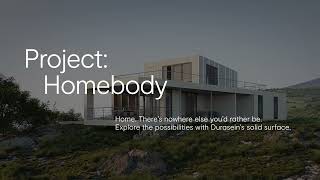 Project: Homebody. Explore the possibilities of residential design with Durasein Solid Surface!